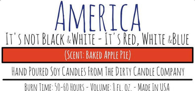 "ITS NOR BLACK AND WHITE, 
IT'S RED, WHITE & BLUE" 8 OZ CANDLE